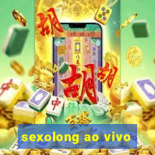 sexolong ao vivo